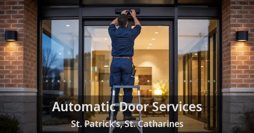 Automatic Door Services St. Patrick’s, St. Catharines - ON