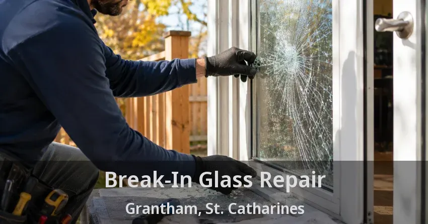 Break-In Glass Repair Grantham, St. Catharines - ON