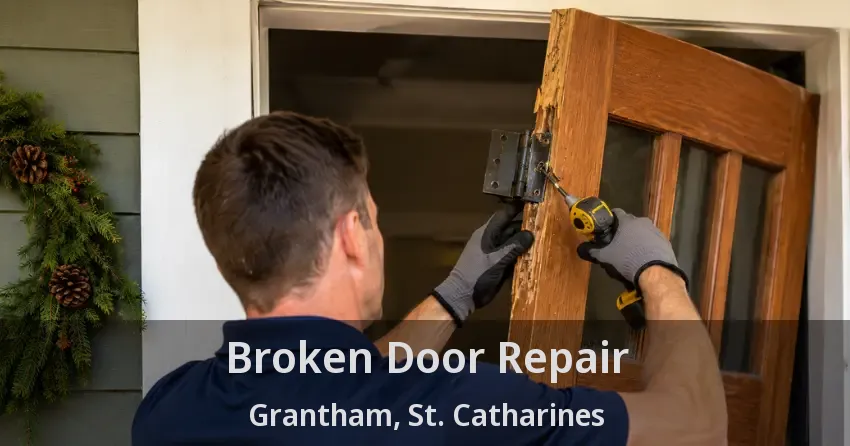 Broken Door Repair Grantham, St. Catharines - ON