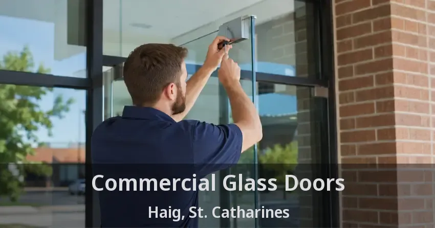 Commercial Glass Doors Haig, St. Catharines - ON