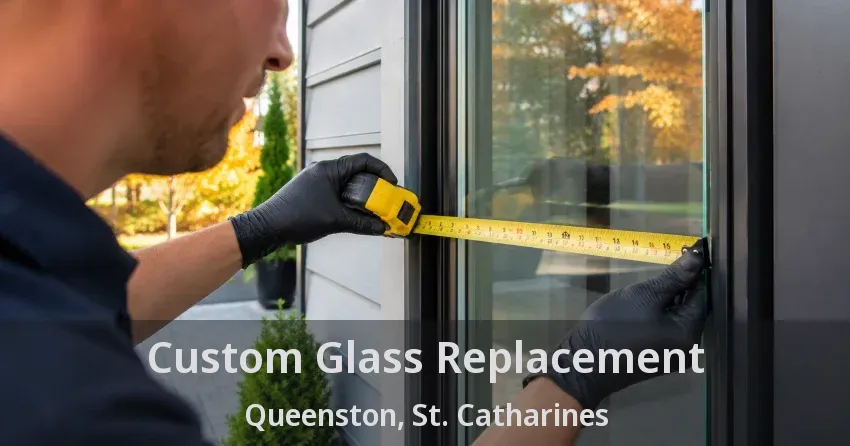 Custom Glass Replacement Queenston, St. Catharines - ON