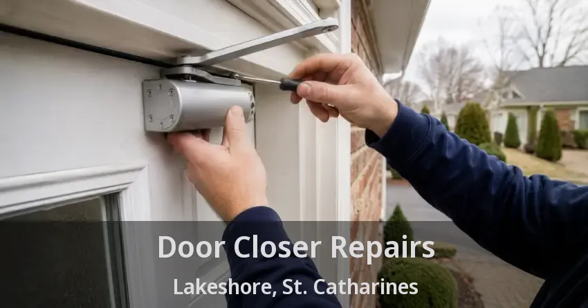 Door Closer Repairs Lakeshore, St. Catharines - ON