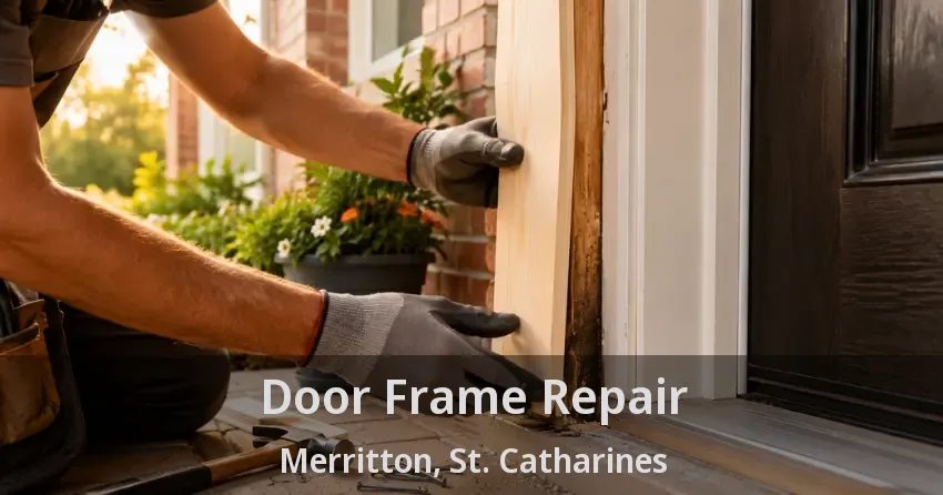 Door Frame Repair Merritton, St. Catharines - ON