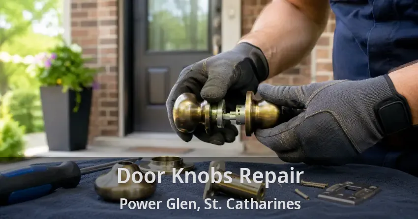 Door Knobs Repair Power Glen, St. Catharines - ON