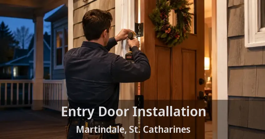 Entry Door Installation Martindale, St. Catharines - ON