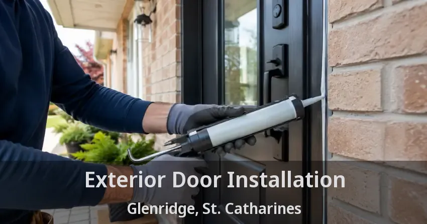 Exterior Door Installation Glenridge, St. Catharines - ON