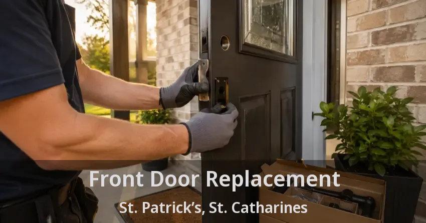 Front Door Replacement St. Patrick’s, St. Catharines - ON