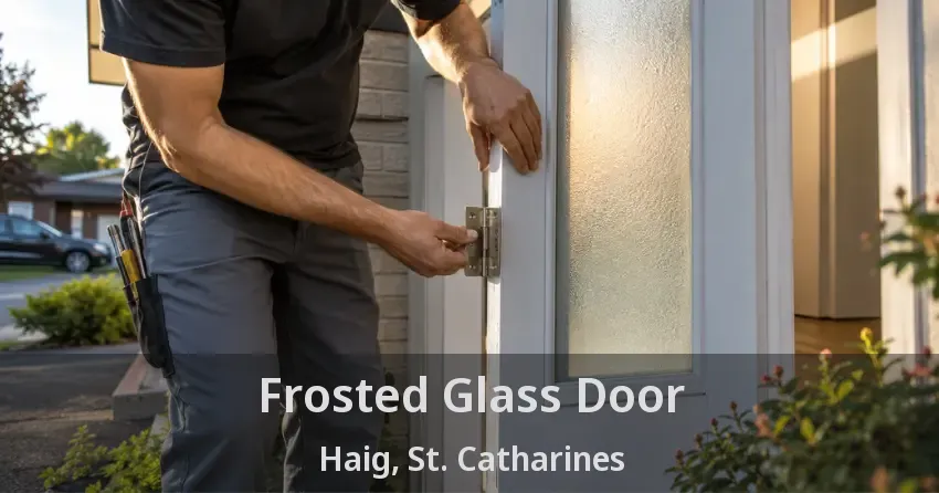 Frosted Glass Door Haig, St. Catharines - ON