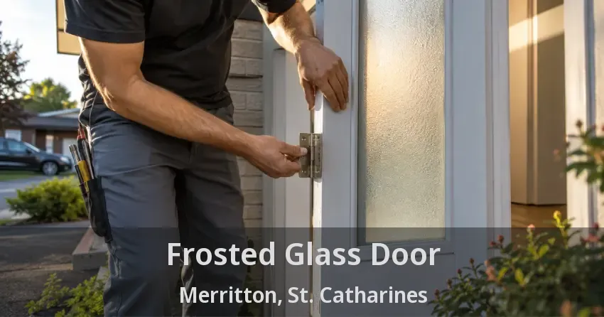 Frosted Glass Door Merritton, St. Catharines - ON