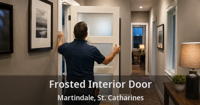 Frosted Interior Door Martindale, St. Catharines - ON
