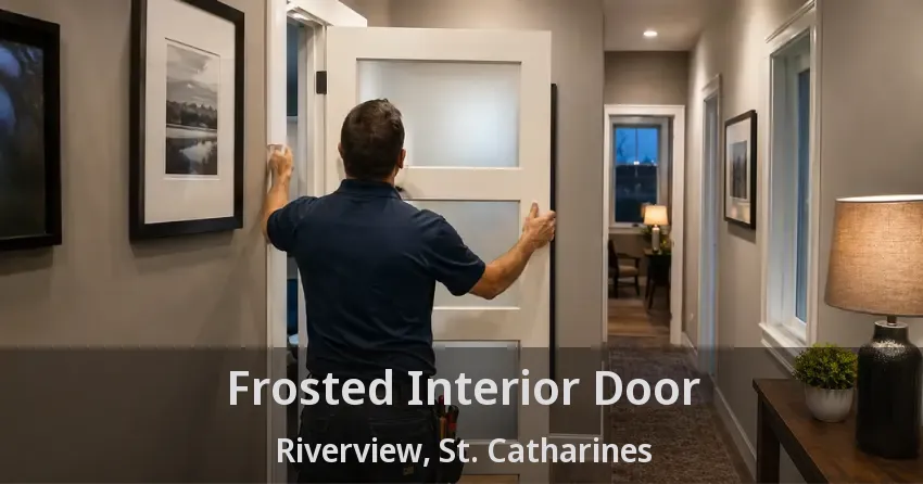Frosted Interior Door Riverview, St. Catharines - ON