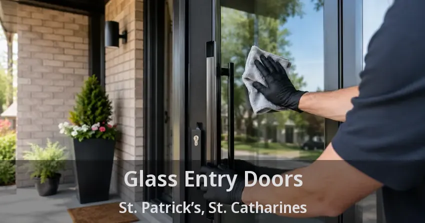 Glass Entry Doors St. Patrick’s, St. Catharines - ON