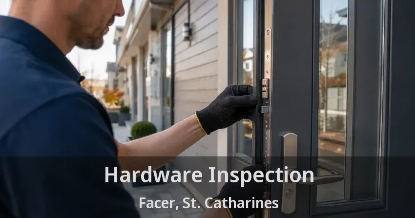 Hardware Inspection Facer, St. Catharines - ON