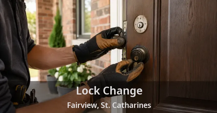 Lock Change Fairview, St. Catharines - ON