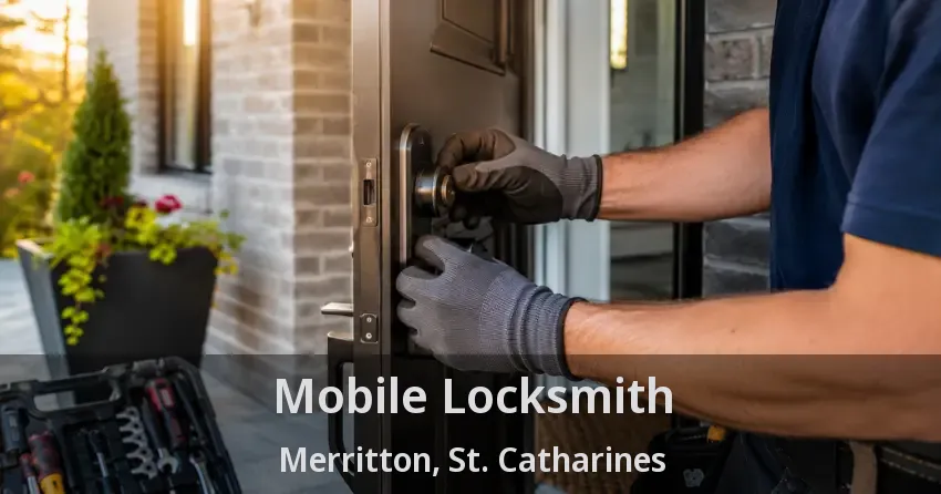 Mobile Locksmith Merritton, St. Catharines - ON