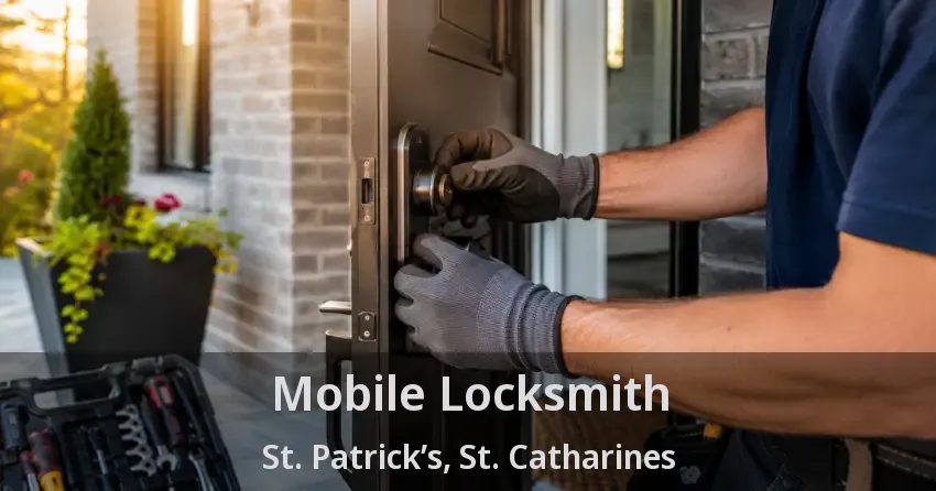 Mobile Locksmith St. Patrick’s, St. Catharines - ON