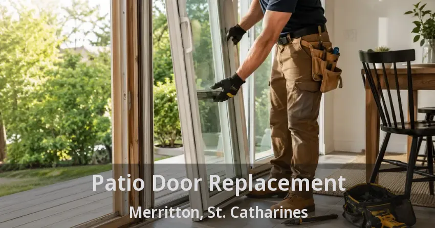 Patio Door Replacement Merritton, St. Catharines - ON