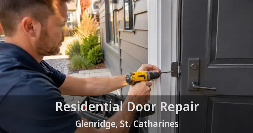 Residential Door Repair Glenridge, St. Catharines - ON