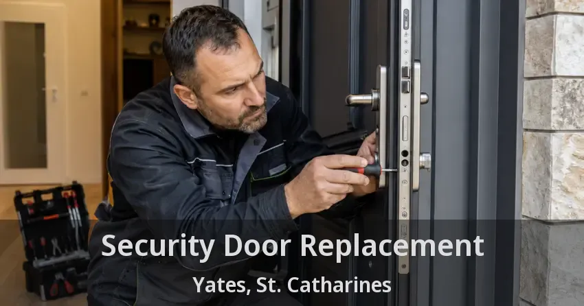 Security Door Replacement Yates, St. Catharines - ON