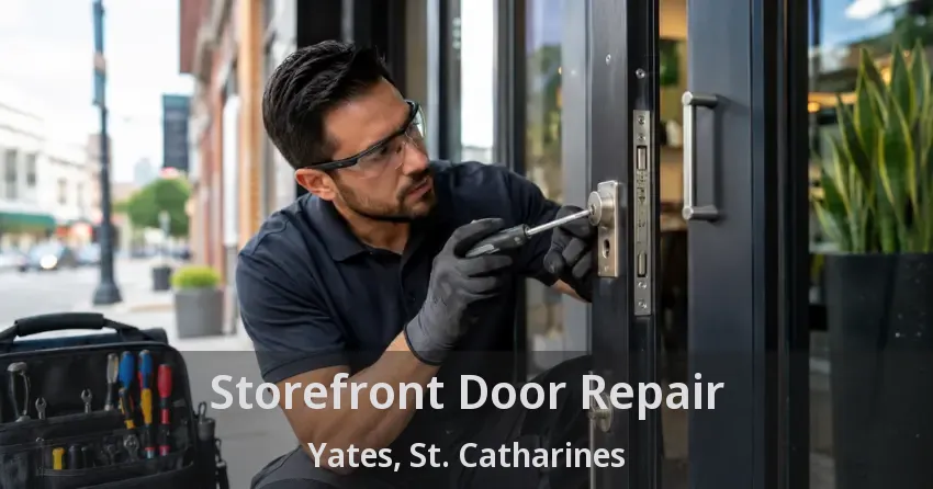 Storefront Door Repair Yates, St. Catharines - ON