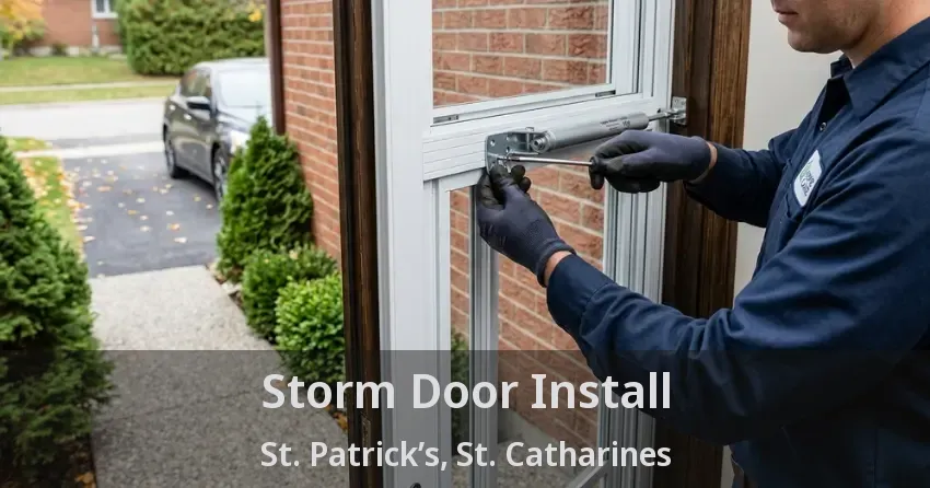 Storm Door Install St. Patrick’s, St. Catharines - ON