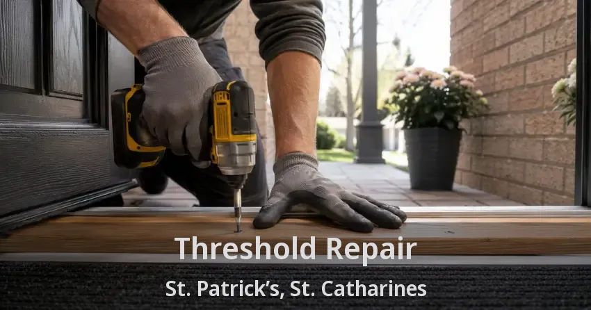 Threshold Repair St. Patrick’s, St. Catharines - ON
