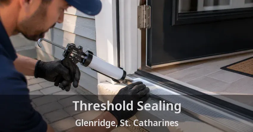 Threshold Sealing Glenridge, St. Catharines - ON