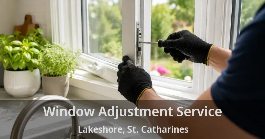 Window Adjustment Service Lakeshore, St. Catharines - ON