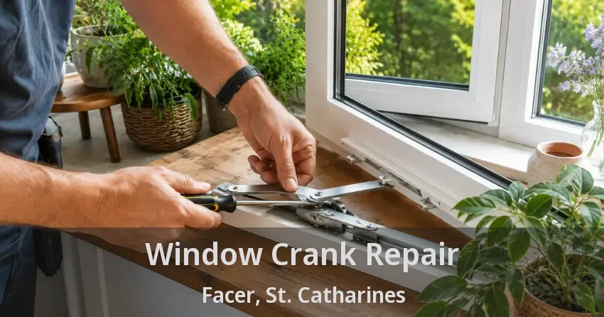 Window Crank Repair Facer, St. Catharines - ON