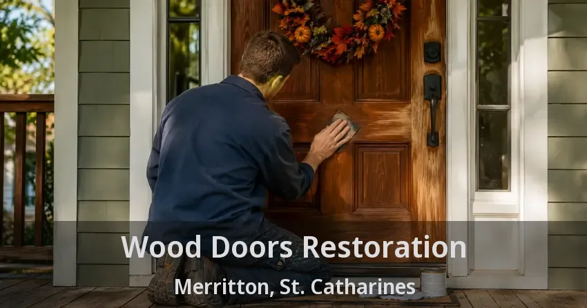 Wood Doors Restoration Merritton, St. Catharines - ON